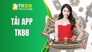 Thế giới giải trí đẳng cấp với app TK88