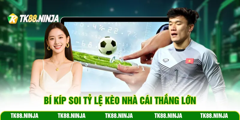 Bí kíp soi tỷ lệ kèo nhà cái thắng lớn