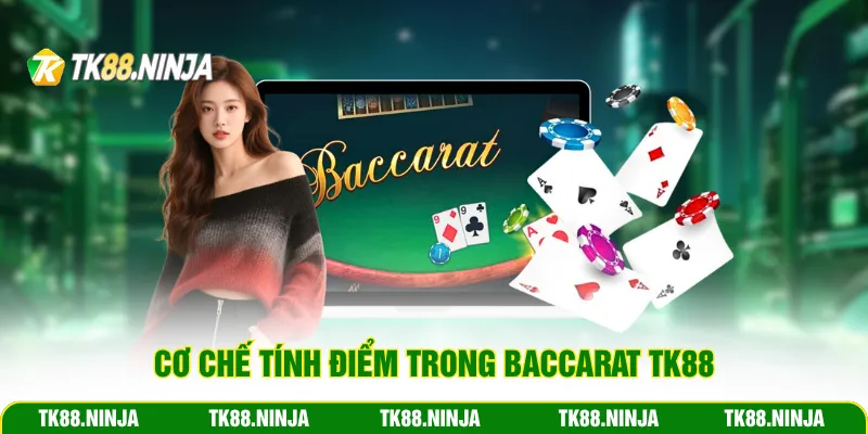 Cơ chế tính điểm trong Baccarat Tk88