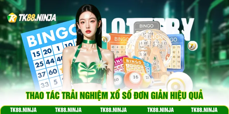 Thao tác trải nghiệm xổ số đơn giản hiệu quả
